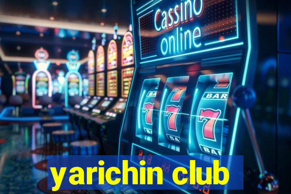 yarichin club